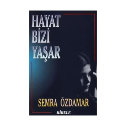 Hayat Bizi Yaşar