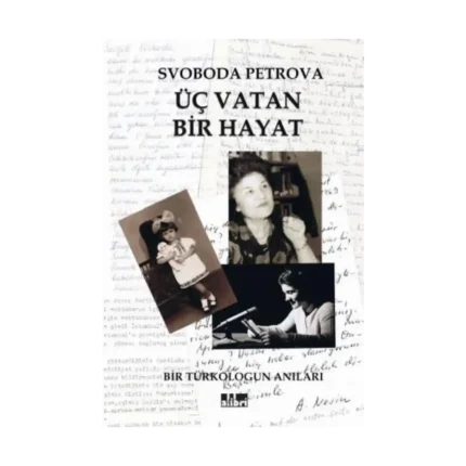 Üç Vatan Bir Hayat (Bir Türkologun Anıları)