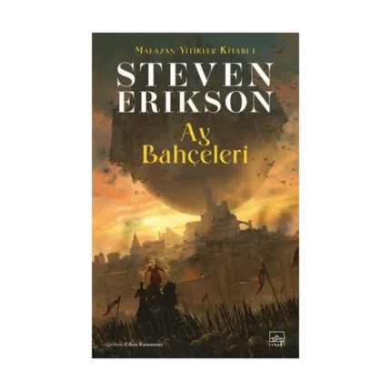 Ay Bahçeleri - Malazan Yitikler Kitabı 1