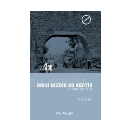 Anısı Bizdik Bu Kentin