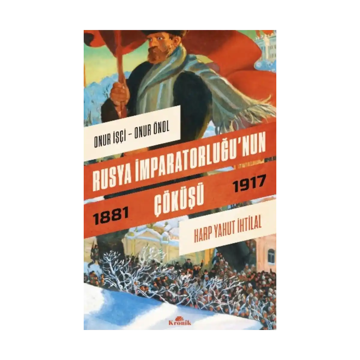 05eea-rusya-imparatorlugu-nun-cokusu-1-1.webp Rusya İmparatorluğu’nun Çöküşü - Görsel 1