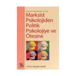 Marksist Psikolojiden Politik Psikolojiye ve Ötesine