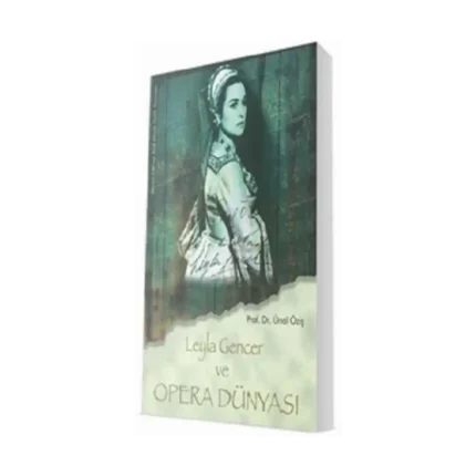 Leyla Gencer Ve Opera Dünyası