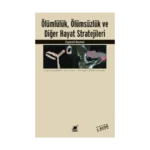 Ölümlülük, Ölümsüzlük ve Diğer Hayat Stratejileri