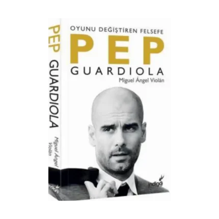 Oyunu Değiştiren Felsefe Pep Guardiola