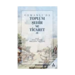 Osmanlı'da Toplum,Şehir ve Ticaret II