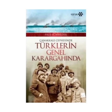 Çanakkale Cephesinde Türklerin Genel Karargahında