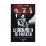 Abdülhamid’in Dış Politikasi Düvel-i Muazzama Karşısında Osmanlı (1878-1888)