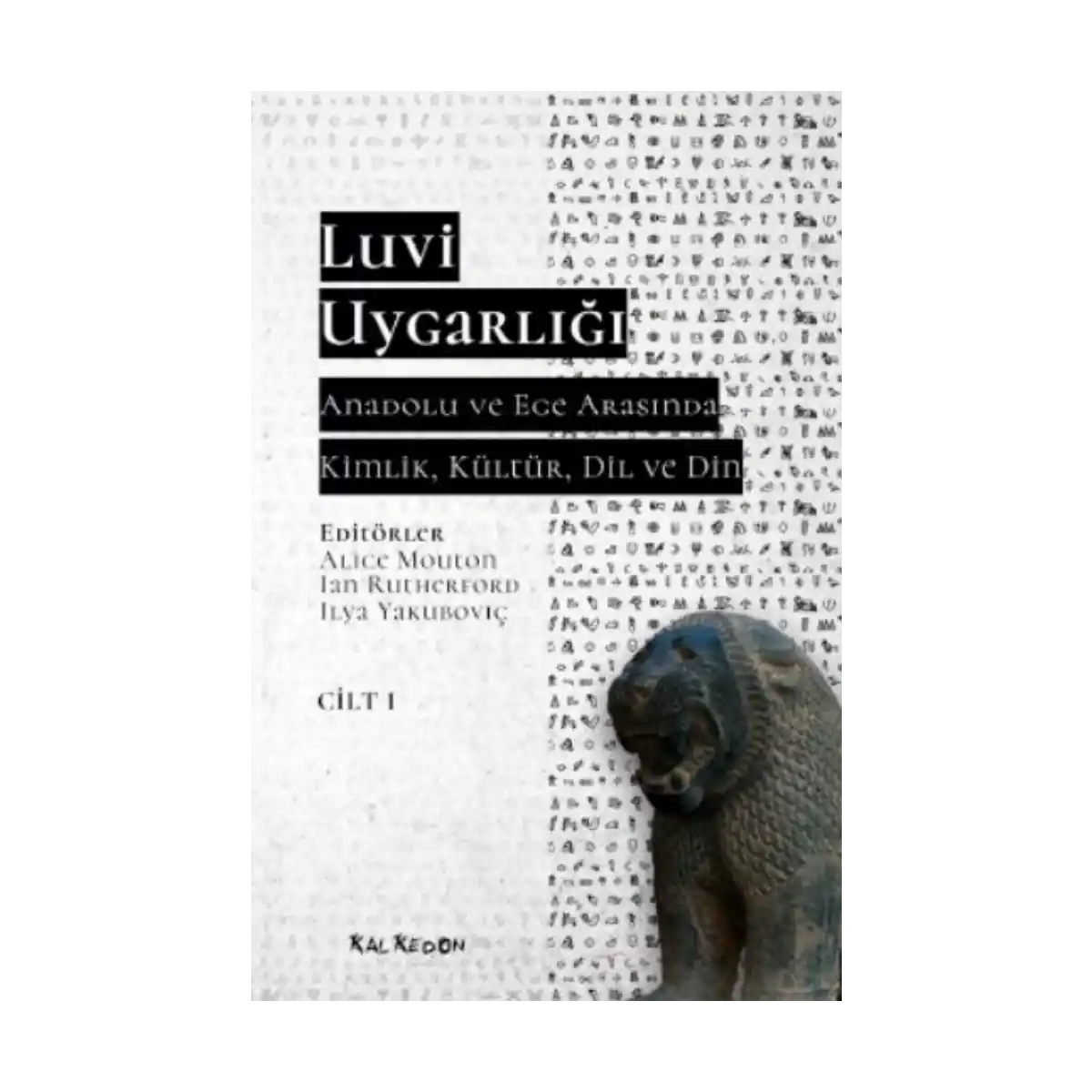06d87-luvi-uygarligi-anadolu-ve-ege-arasinda-kimlik-kultur-dil-ve-din-1-cilt-1-1.webp Luvi Uygarlığı - Anadolu ve Ege Arasında Kimlik, Kültür, Dil ve Din 1. Cilt - Görsel 1