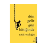 Dün Gelir Gün Bittiğinde