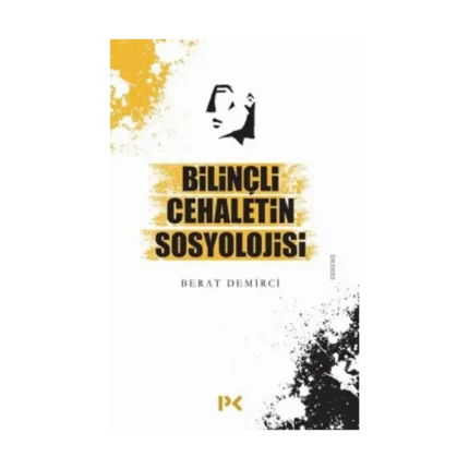 Bilinçli Cehaletin Sosyolojisi