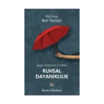 İnsan Ruhunun Cevheri Ruhsal Dayanıklılık