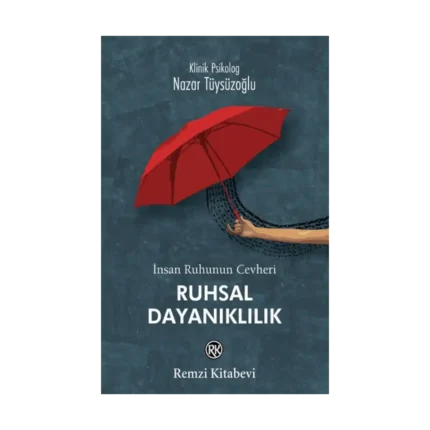 İnsan Ruhunun Cevheri Ruhsal Dayanıklılık