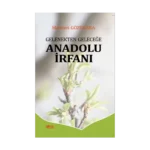 Gelenekten Geleceğe Anadolu İrfanı