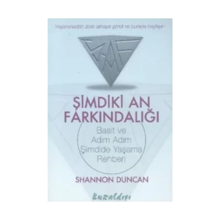 Şimdiki An Farkındalığı Basit ve Adım Adım Şimdide Yaşama Rehberi