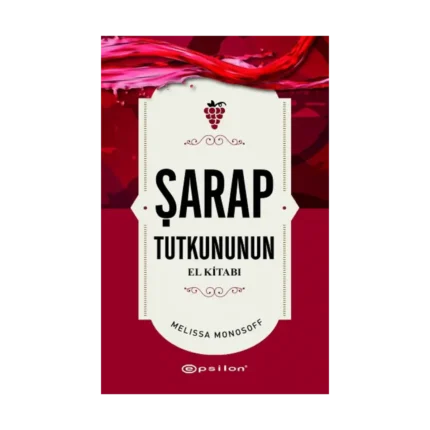 Şarap Tutkununun El Kitabı