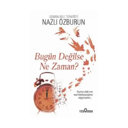 Bugün Değilse Ne Zaman?
