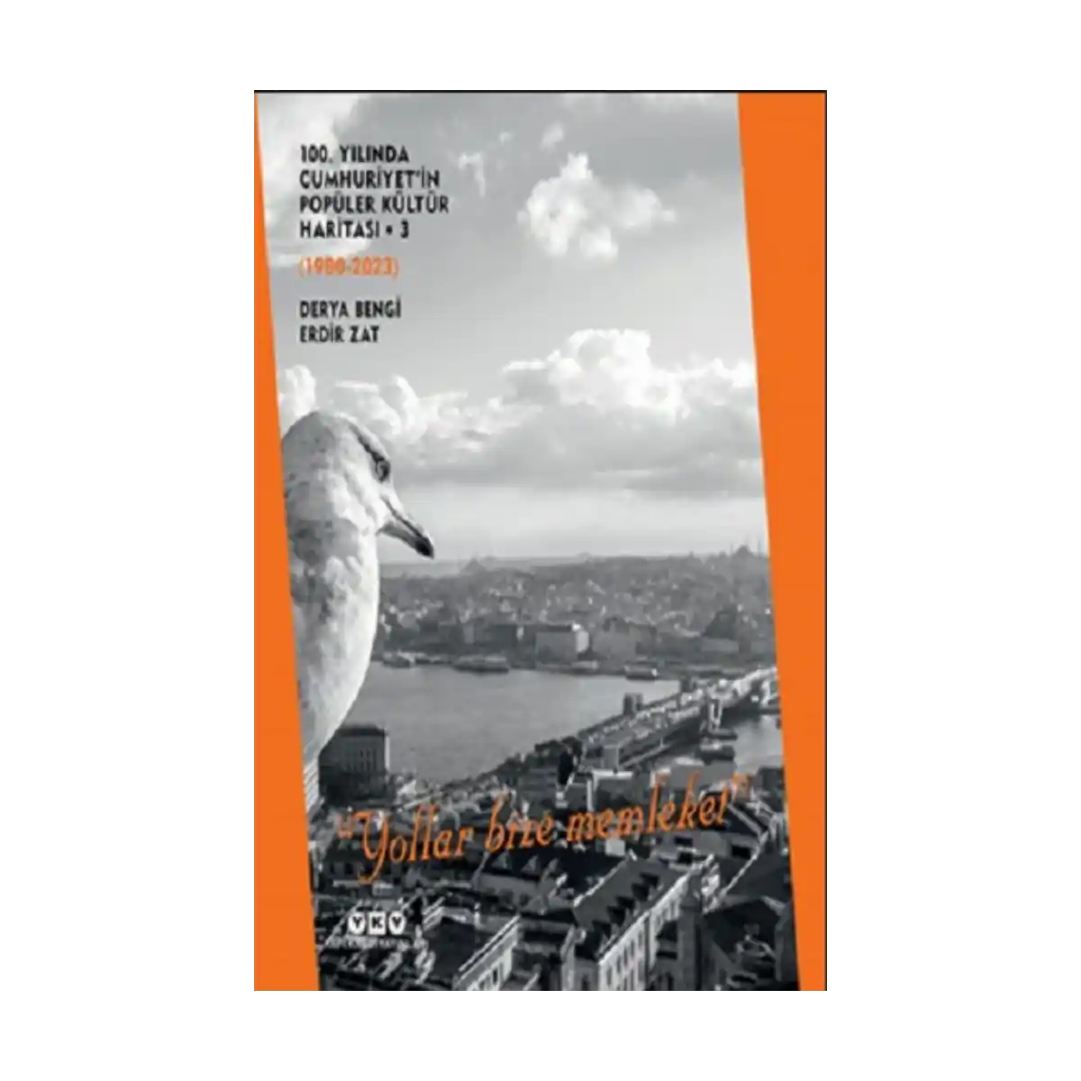 08125-100-yilinda-cumhuriyet-in-populer-kultur-haritasi-3-1980-2023-yollar-bize-memleket-1-1.webp 100. Yılında Cumhuriyet'in Popüler Kültür Haritası 3 (1980-2023) “Yollar Bize Memleket” - Görsel 1