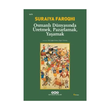 Osmanlı Dünyasında Üretmek, Pazarlamak, Yaşamak