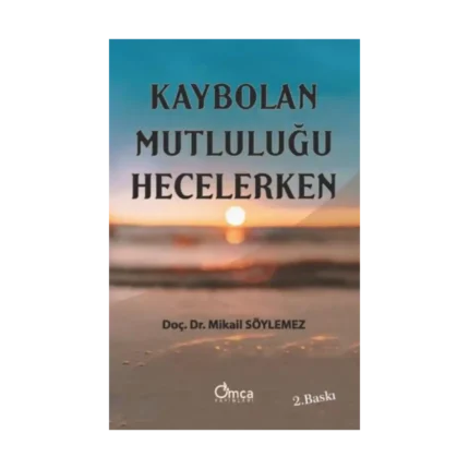 Kaybolan Mutluluğu Hecelerken