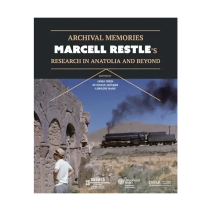 Archival Memories: Marcell Restle’s Research in Anatolia and Beyond