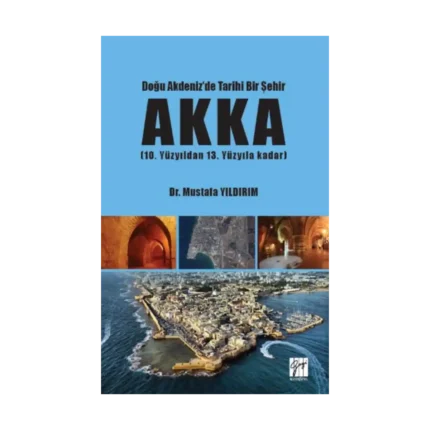 Doğu Akdeniz'de Tarihi Bir Şehir Akka