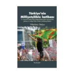 Türkiye’nin Milliyetçilikle İmtihanı