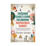 Doğanın İşaretlerini Okumanın Kaybolmuş Sanatı