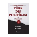 1923'ten Günümüze Türk Dış Politikası ve Diplomasisi