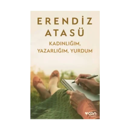 Kadınlığım, Yazarlığım, Yurdum
