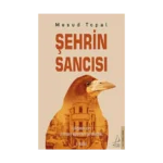 Şehrin Sancısı
