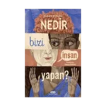 Nedir Bizi İnsan Yapan?
