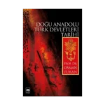 Doğu Anadolu Türk Devletleri Tarihi