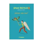 Şipşak Hikayeler 2 / Anlatsam İnanır mısın?