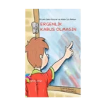 Ergenlik Kabus Olmasın