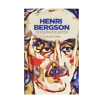 Henri Bergson –Değişimin Felsefesi