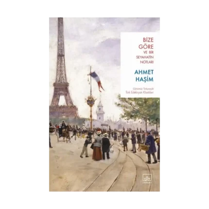 Bize Göre ve Bir Seyahatin Notları