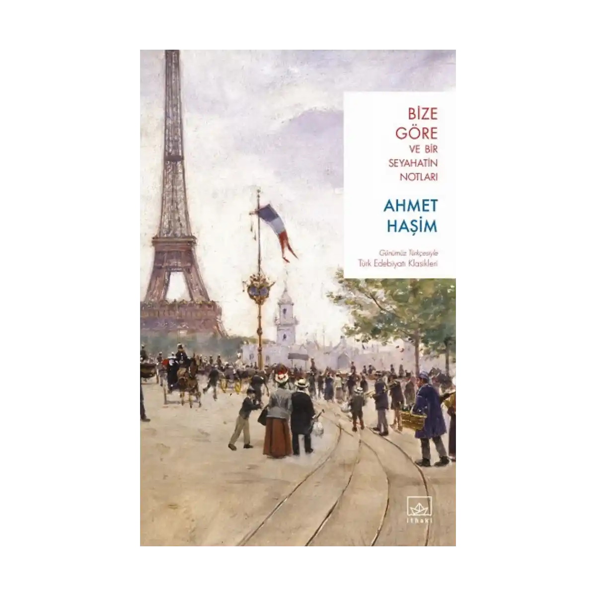 09e4a-bize-gore-ve-bir-seyahatin-notlari-1-1.webp Bize Göre ve Bir Seyahatin Notları - Görsel 1