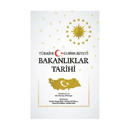 Türkiye Cumhuriyeti Bakanlıklar Tarihi (Ciltli)