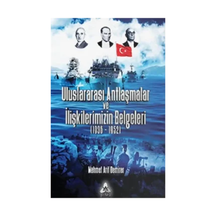 Uluslararası Antlaşmalar Ve İlişkilerimizin Belgeleri