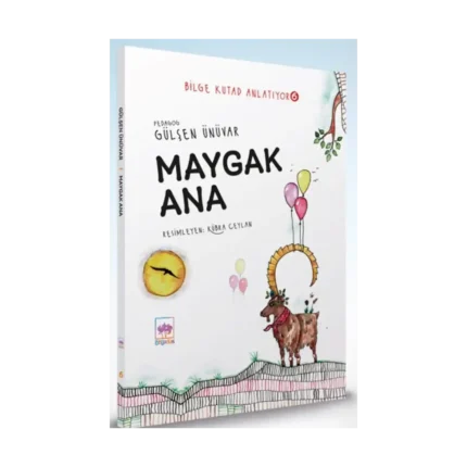 Maygak Ana - Bilge Kutad Anlatıyor - 6 (Ciltli)