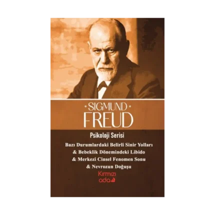 Bazı Durumlardaki Sinir Yolları & Bebeklik Dönemindeki Libido & Merkezi Cinsel Fenomen Sonu & Nevrozun Doğuşu