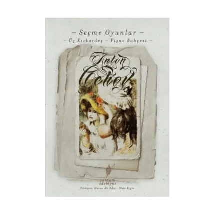 Seçme Oyunlar - Üç Kız Kardeş - Vişne Bahçesi