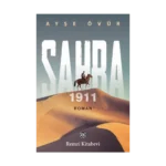 Sahra 1911 (Kafkasya’dan Trablusgarp’a..)