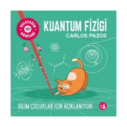 Geleceğin Dahileri Kuantum Fiziği