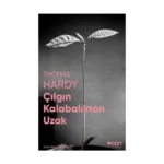 Çılgın Kalabalıktan Uzak (Fotoğraflı Klasikler)