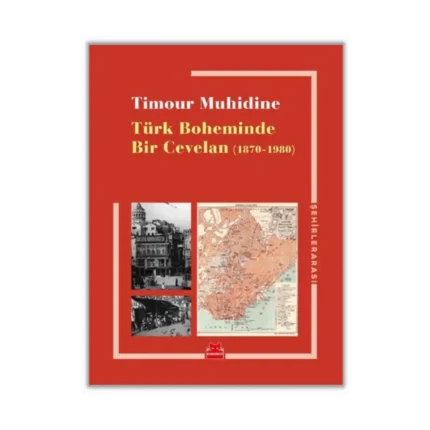 Türk Boheminde Bir Cevelan (1870-1980)