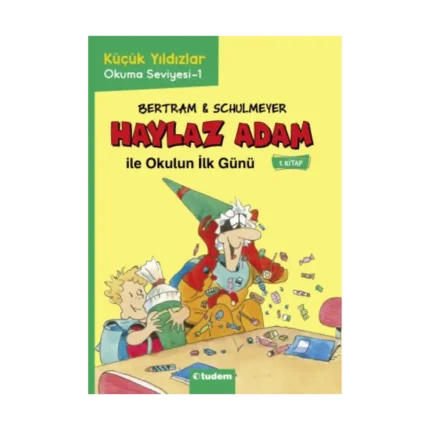 Haylaz Adam ile Okulun İlk Günü (1.Kitap)
