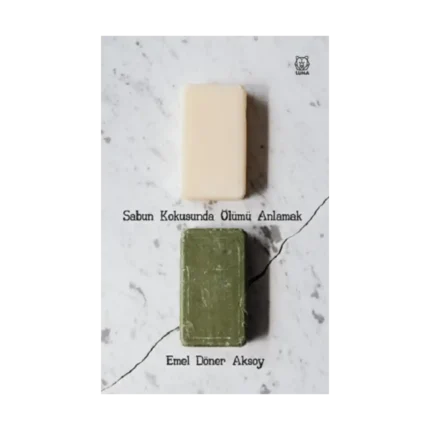 Sabun Kokusunda Ölümü Anlamak