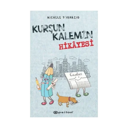 Kurşun Kalemin Hikayesi (Ciltli)